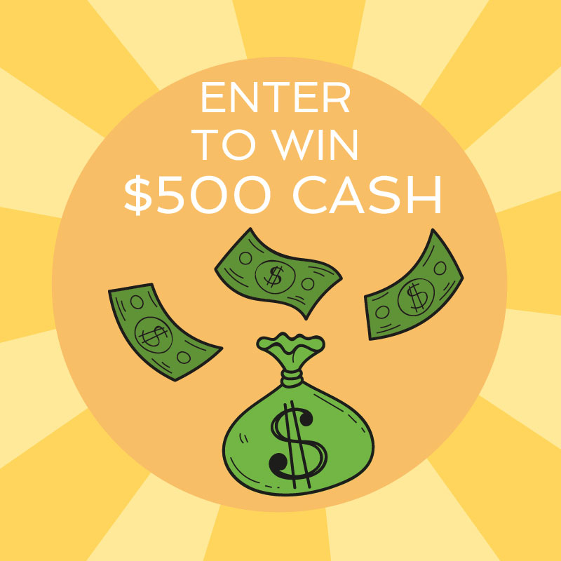 enter to win $500 cash